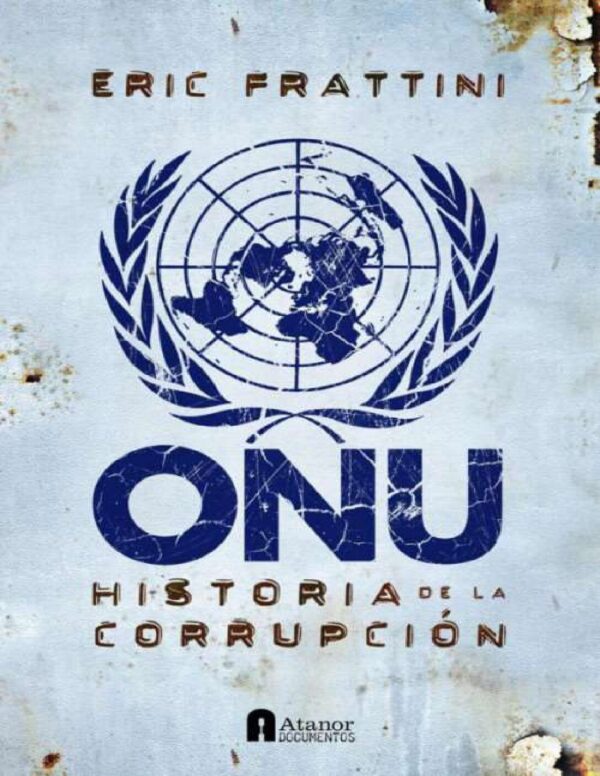 ONU: Historia de la Corrupción de Eric Frattini
