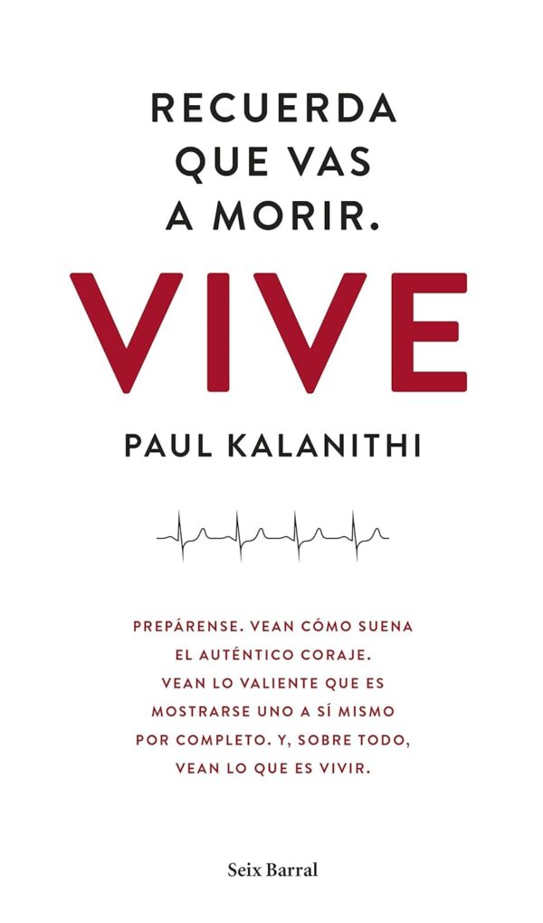 Recuerda que vas a morir. Vive de Paul Kalanithi
