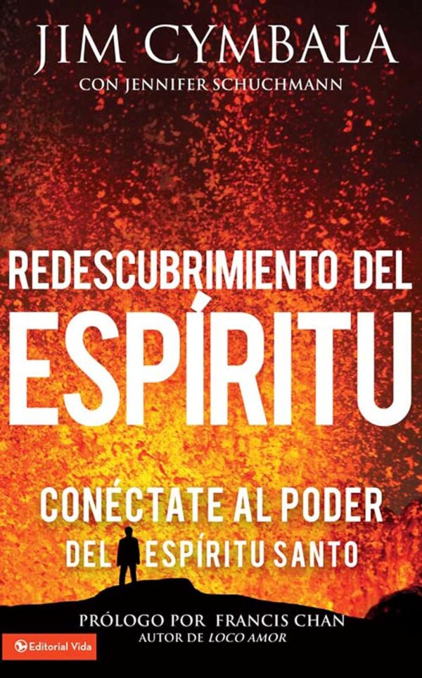 Redescubrimiento del Espíritu: Conéctate al poder del Espíritu Santo de Jim Cymbala