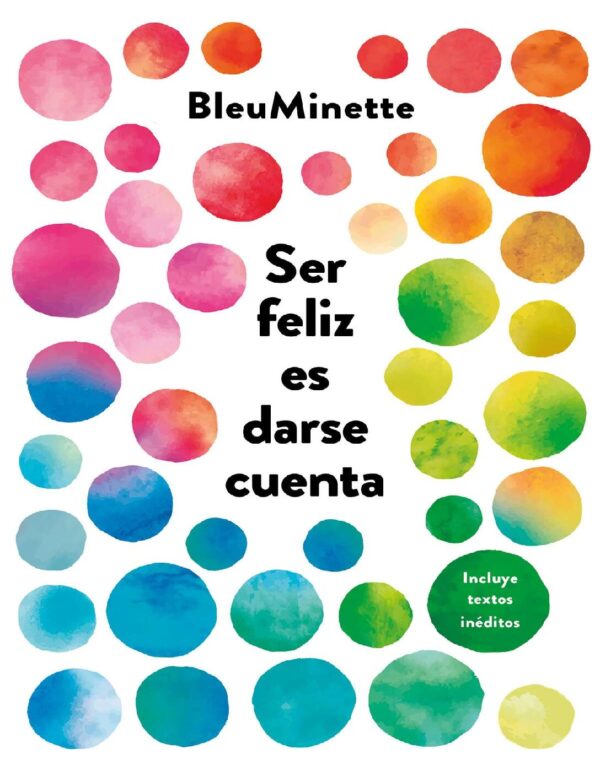 Ser feliz es darse cuenta de Blue Minette