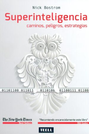 Superinteligencia: Caminos, peligros, estrategias de Nick Bostrom
