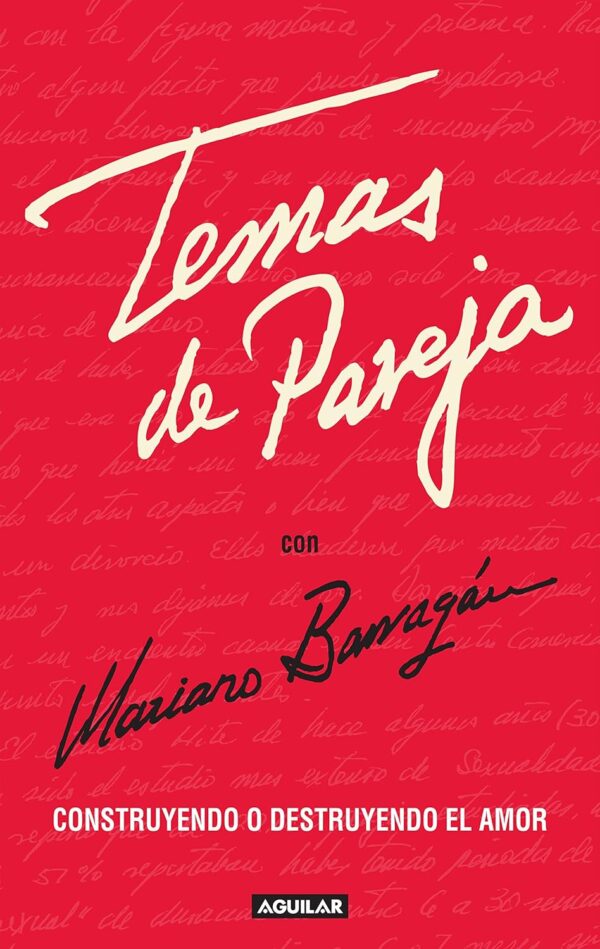 Temas de pareja: Construyendo o destruyendo el amor de Mariano Barragán