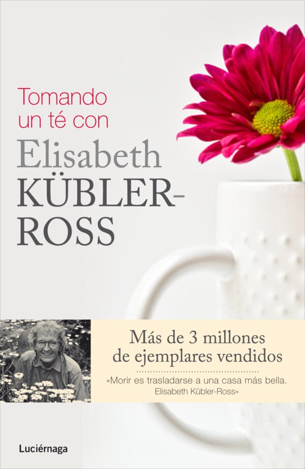 Tomando un te con Elisabeth Kubler Ross