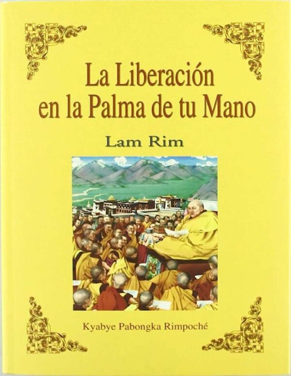 La liberación en la palma de tu mano. Lam Rim de Kyabye Pabongka Rimpoché