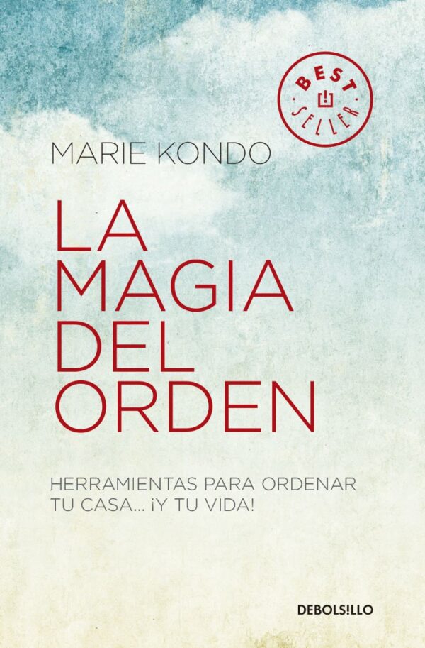 La magia del orden: Herramientas para ordenar tu casa... ¡y tu vida! de Marie Kondo
