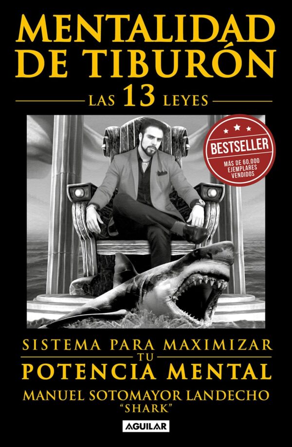 Mentalidad de tiburón: Las 13 leyes sistema para maximizar tu potencia mental de Manuel Sotomayor