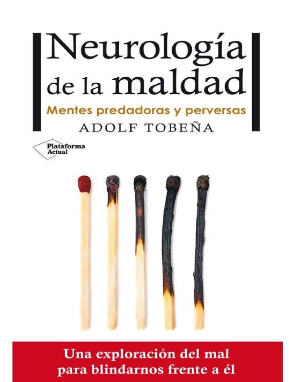 Neurología de la maldad: Mentes predadoras y perversas de Adolf Tobeña