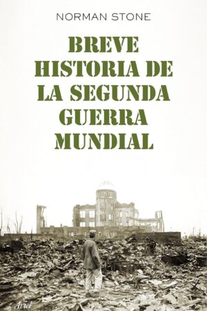 Breve historia de la segunda guerra mundial de Norman Stone