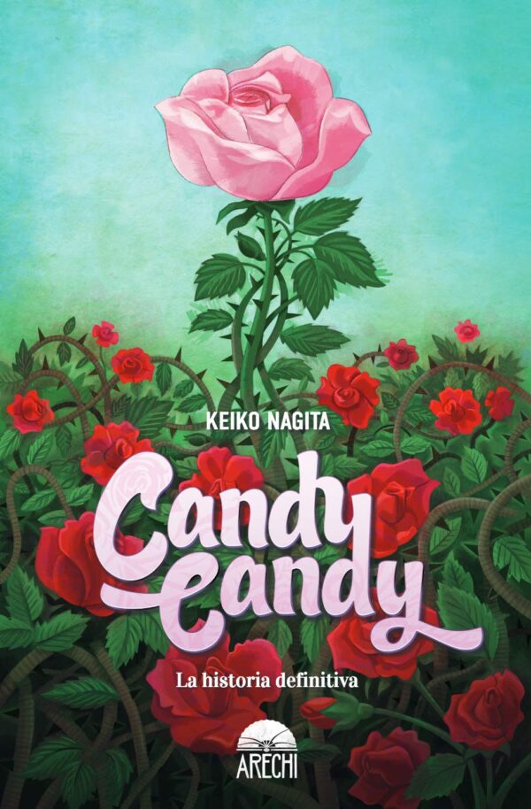 Candy Candy. La Historia Definitiva de Nagita Keiko