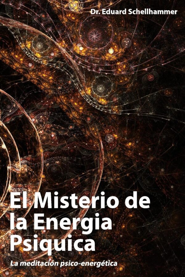 El Misterio de la Energía Psíquica de Eduard Schellhammer