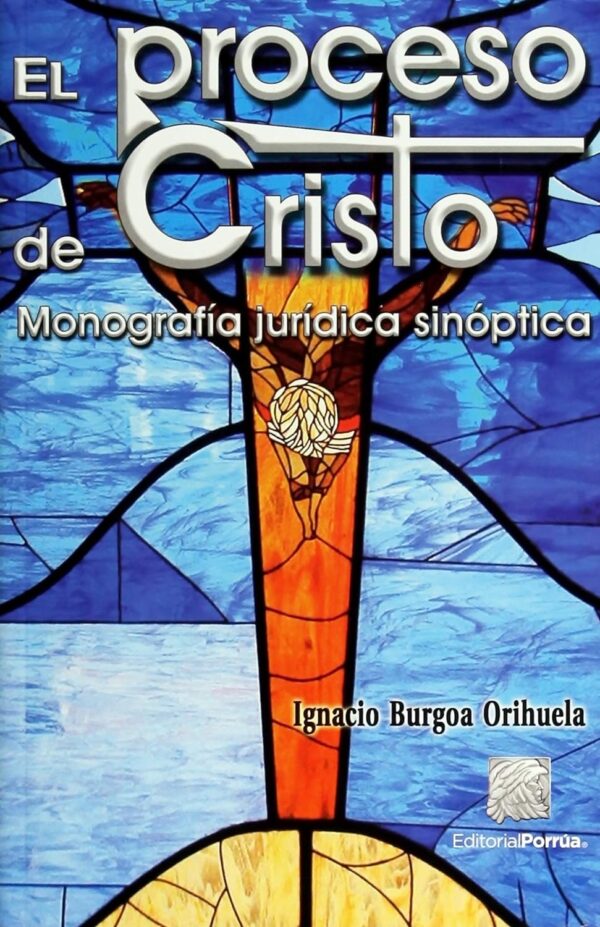 El Proceso de Cristo de Ignacio Burgoa Orihuela
