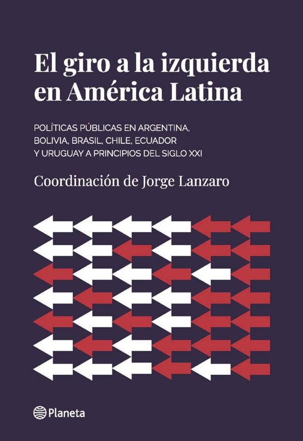 El giro a la izquierda en America Latina de Jorge Lanzaro