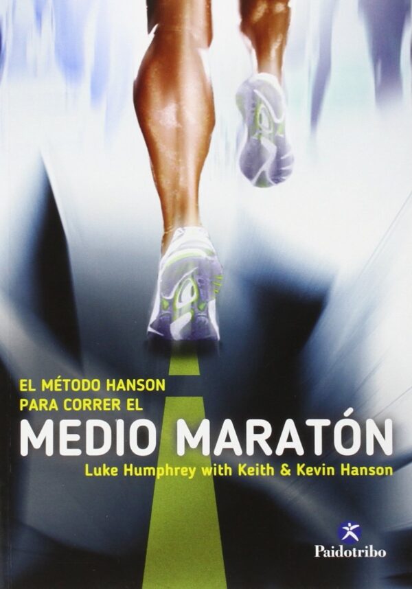 El metodo Hanson para correr el medio maraton de Luke Humprey