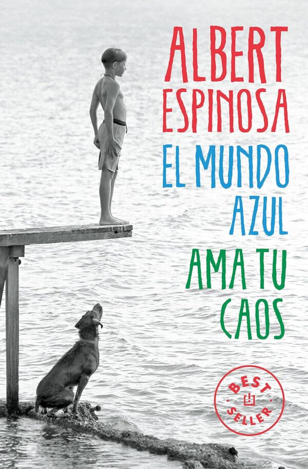 El mundo azul: Ama tu caos de Albert Espinosa