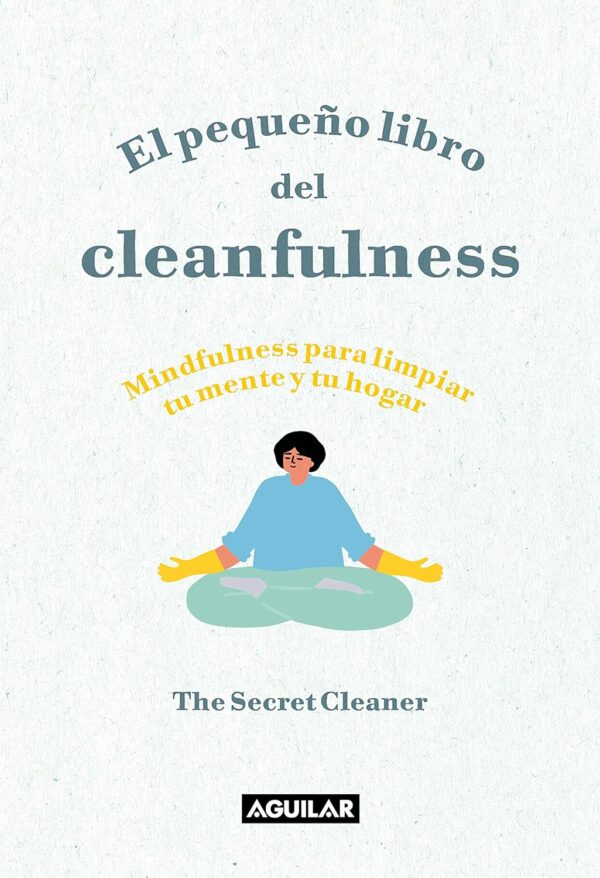 El pequeno libro del Cleanfulness The Secret Cleaner