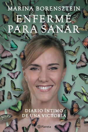Enfermé para sanar: Diario Intimo de una victoria de Marina Borensztein
