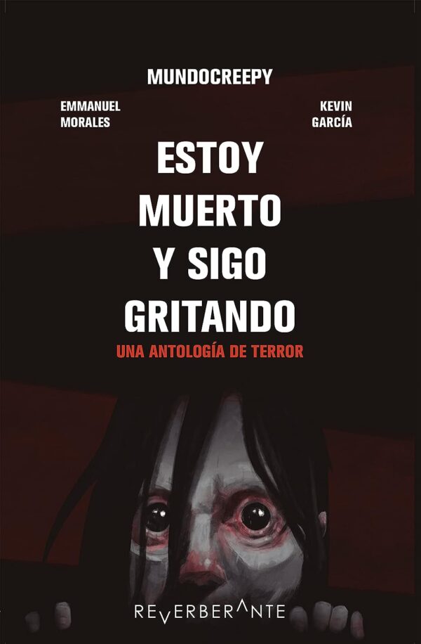 Estoy muerto y sigo gritando Una antologia de terror de Emmanuel Morales