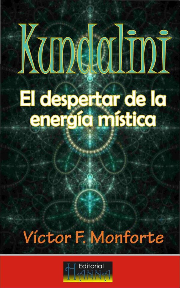 Kundalini: El despertar de la energía mística de Víctor F. Monforte