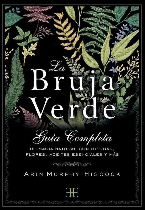 La Bruja Verde de Arin Murphy Hiscock