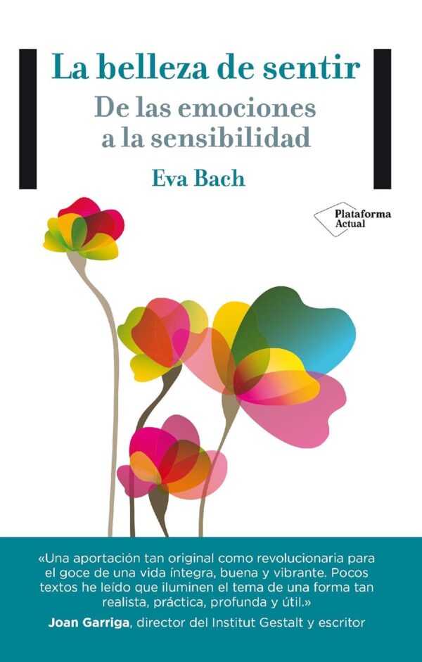 La belleza de sentir. De las emociones a la sensibilidad de Eva Bach