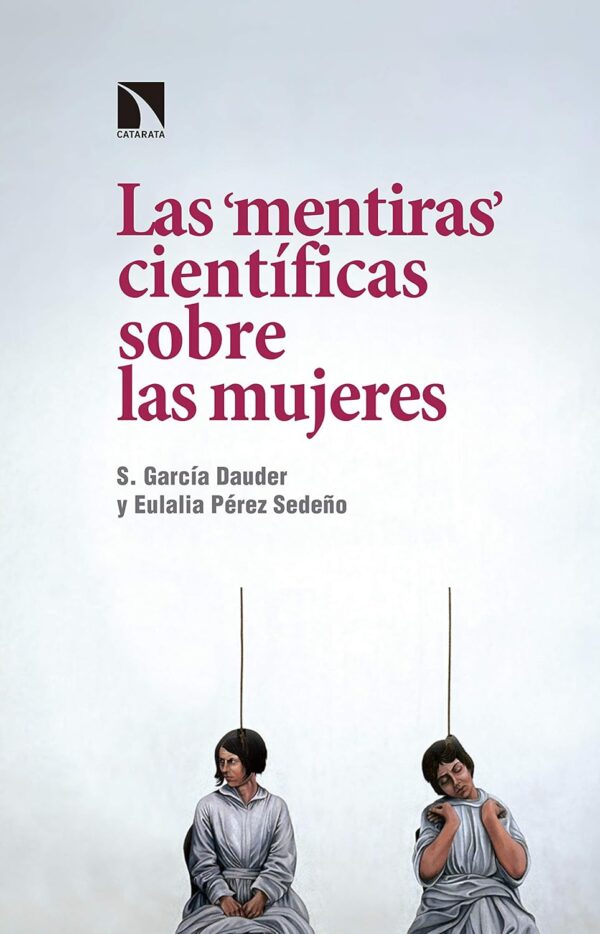 Las mentiras cientificas sobre las mujeres de S. Garcia Dauder