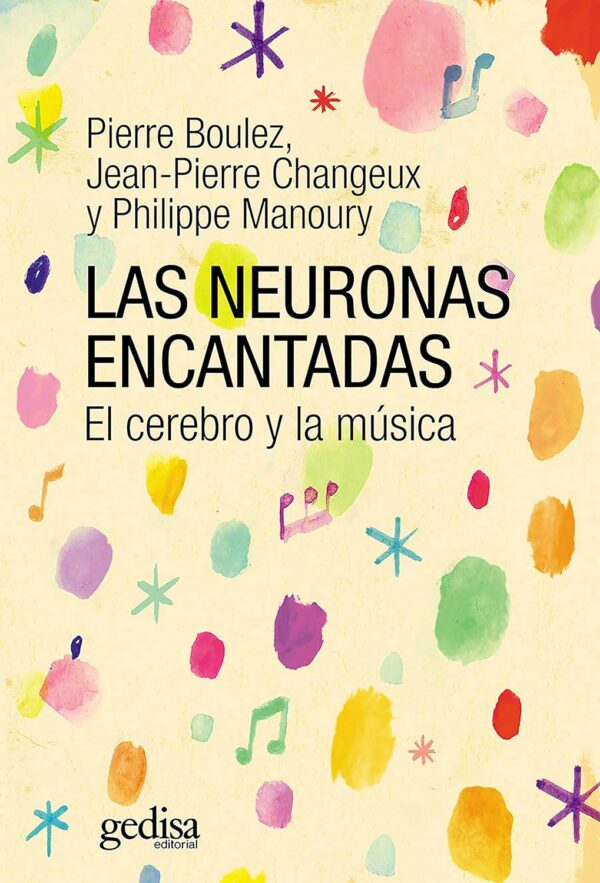 Las neuronas encantadas El cerebro y la musica de Pierre Boulez
