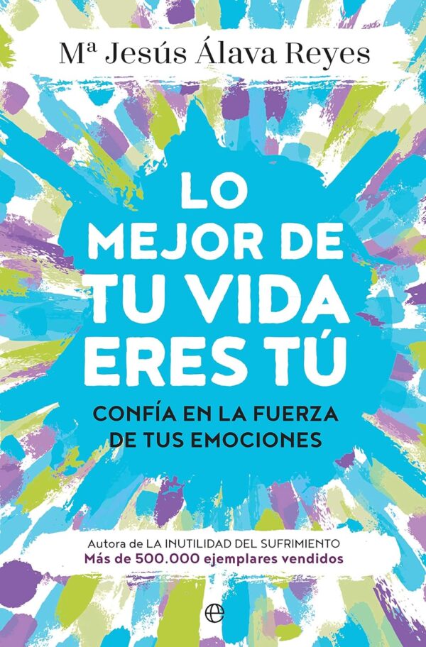 Lo mejor de tu vida eres tú de María Jesús Álava