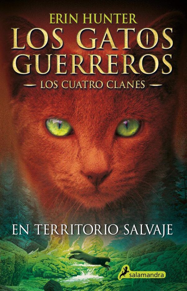 Los gatos guerreros. Los cuatro clanes 1: En territorio salvaje de Erin Hunter