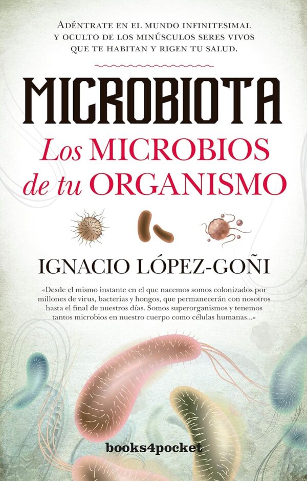 Microbiota. Los Microbios de Tu Organismo de Ignacio López-Goñi