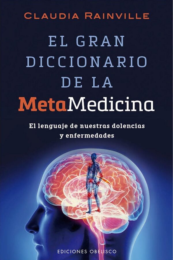 El Gran Diccionario de La Metamedicina de Claudia Rainville