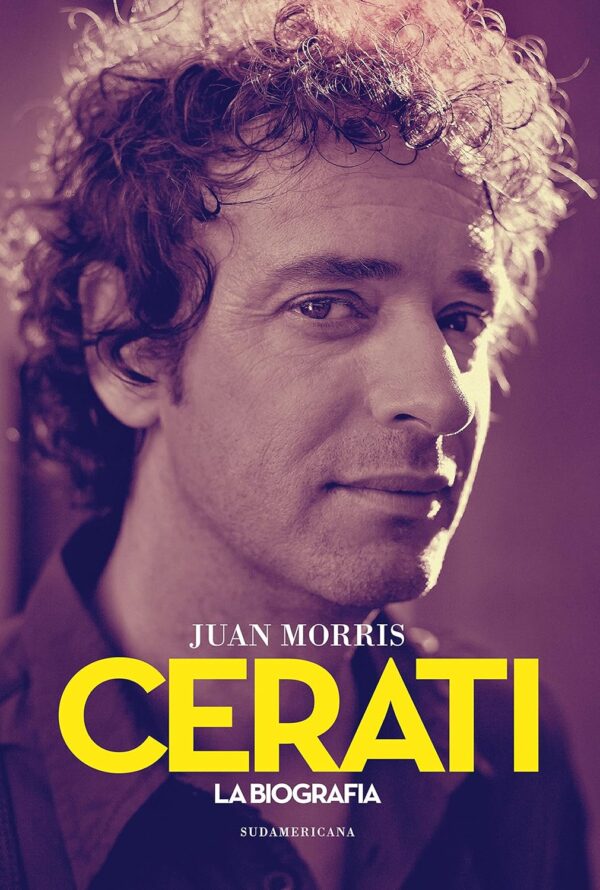 Cerati: La biografía definitiva de Juan Morris