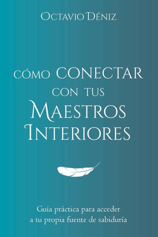 Como conectar con tus Maestros Interiores