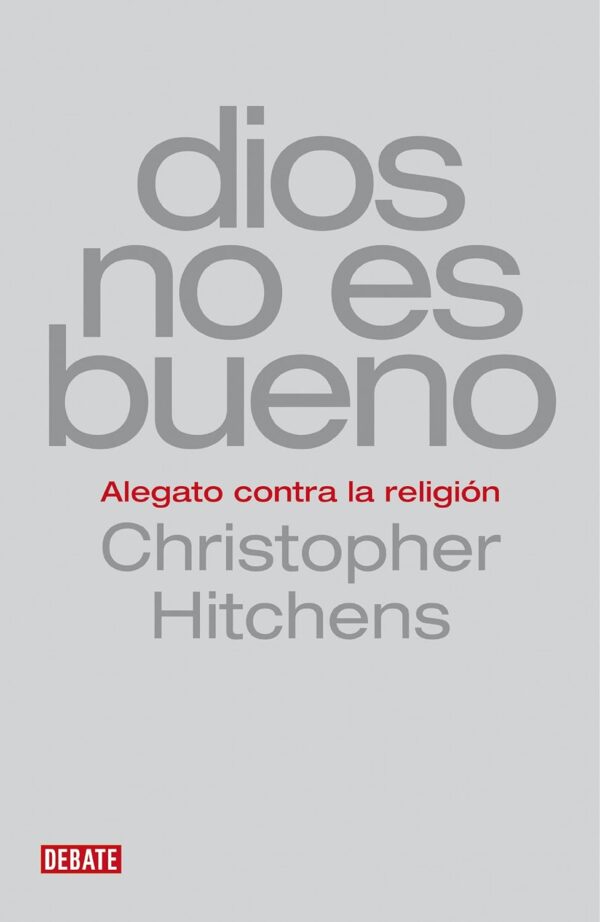 Dios no es bueno Christopher Hitchens