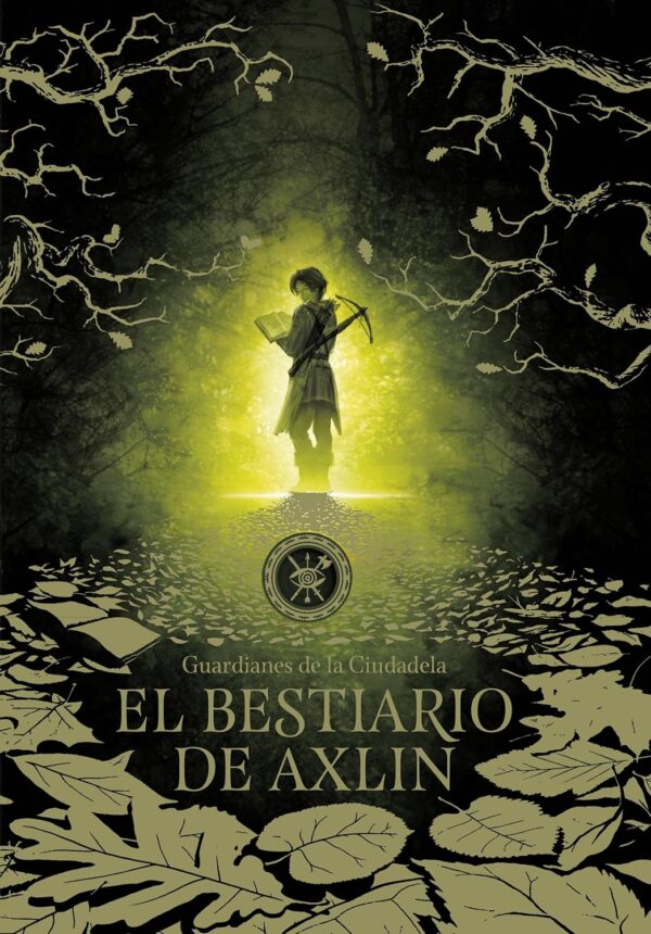 Guardianes de la Ciudadela 1: El bestiario de Axlin de Laura Gallego