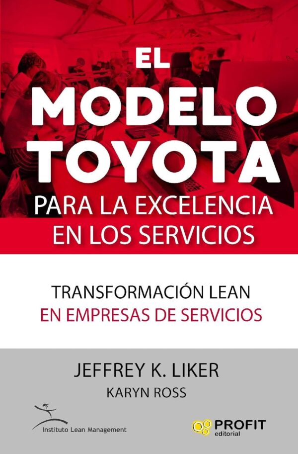 El modelo Toyota para la excelencia en los servicios Jeffrey K. Liker
