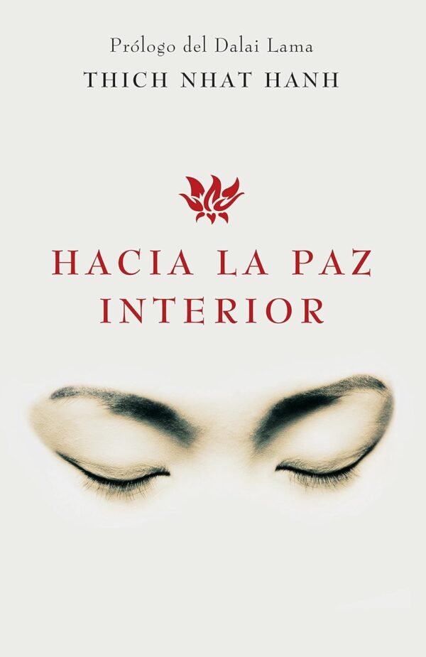 Hacia la paz interior de Thich Nhat Hanh