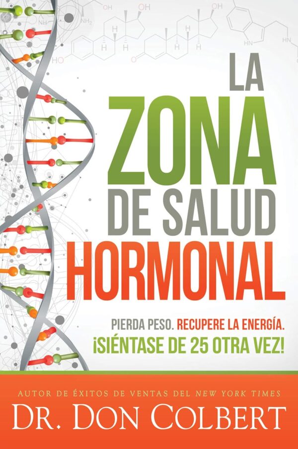 La zona de salud hormonal de Dr. Don Colbert