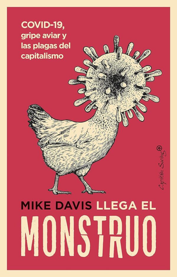 Llega el monstruo: COVID-19, gripe aviar y las plagas del capitalismo de Mike Davis