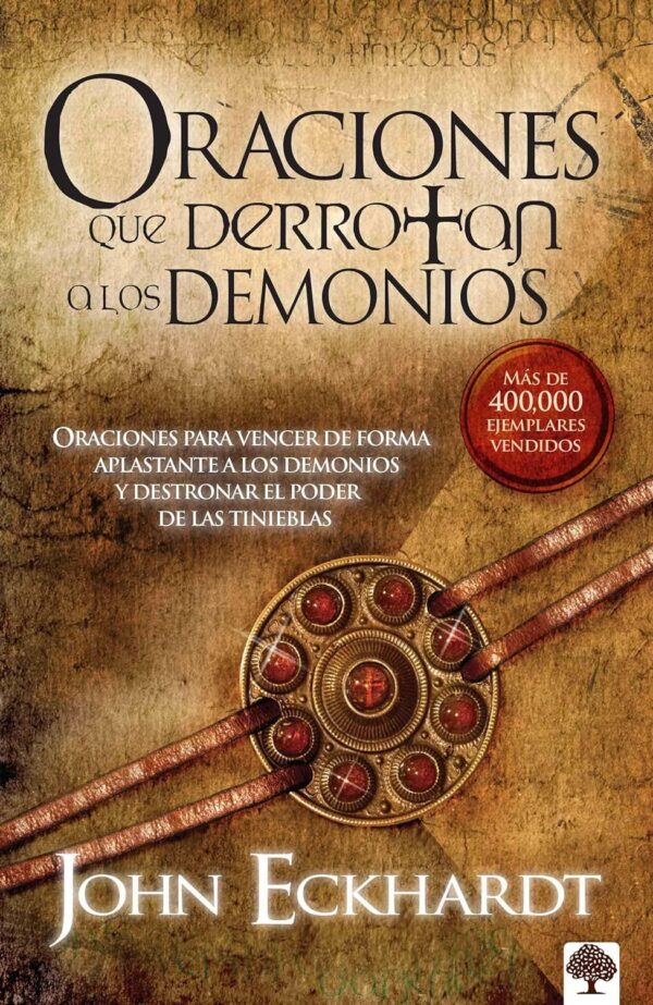 Oraciones que derrotan a los Demonios de John Eckhardt