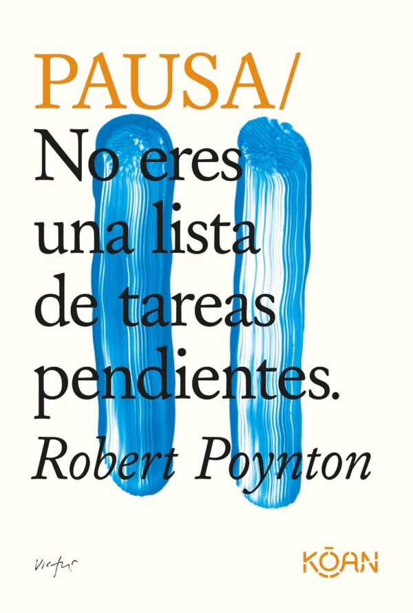 Pausa. No eres una lista de tareas pendientes de Robert Poynton