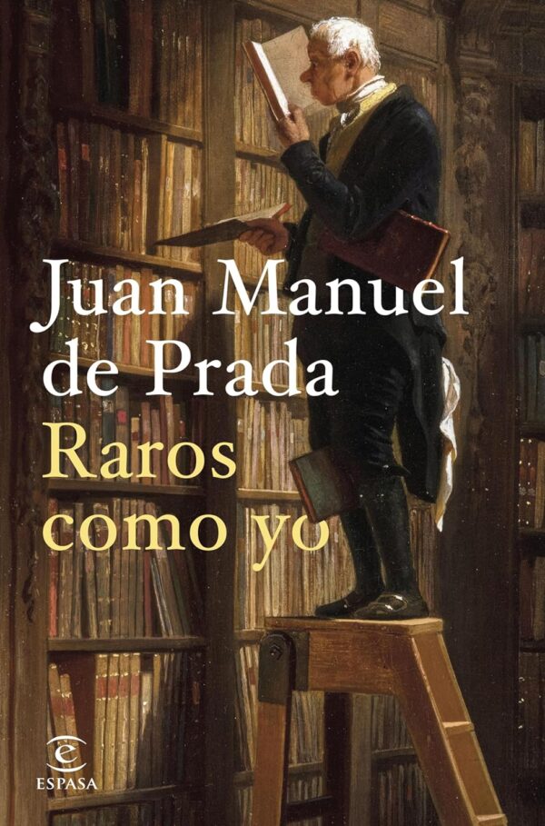 Raros como yo de Juan Manuel de Prada