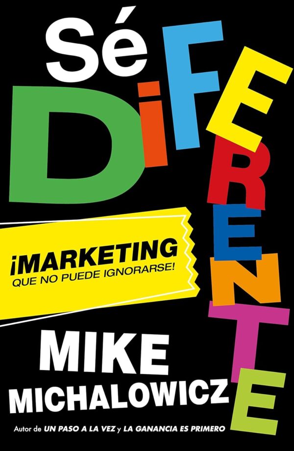 Se diferente ¡Marketing que no puede ignorarse de Mike Michalowicz