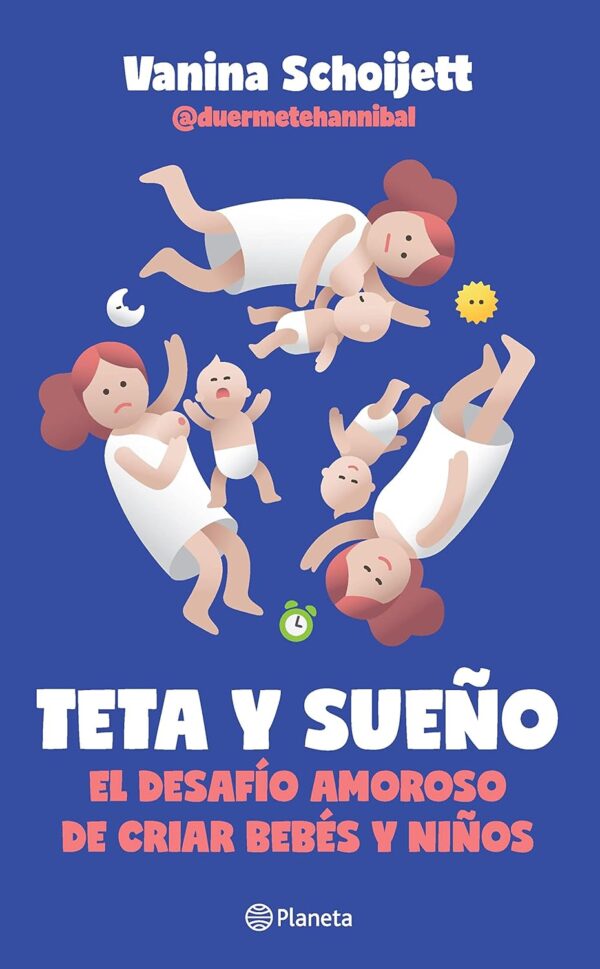 Teta y sueño: El desafío amoroso de criar bebés y niños de Vanina Schoijett