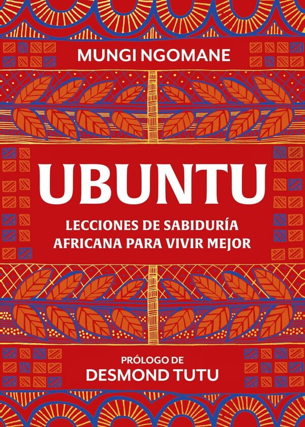 Ubuntu. Lecciones de Sabiduria Africana de Mungi Ngomane