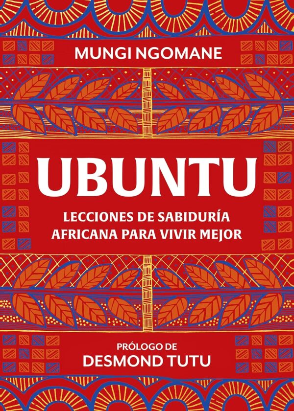 Ubuntu. Lecciones de Sabiduría Africana de Mungi Ngomane