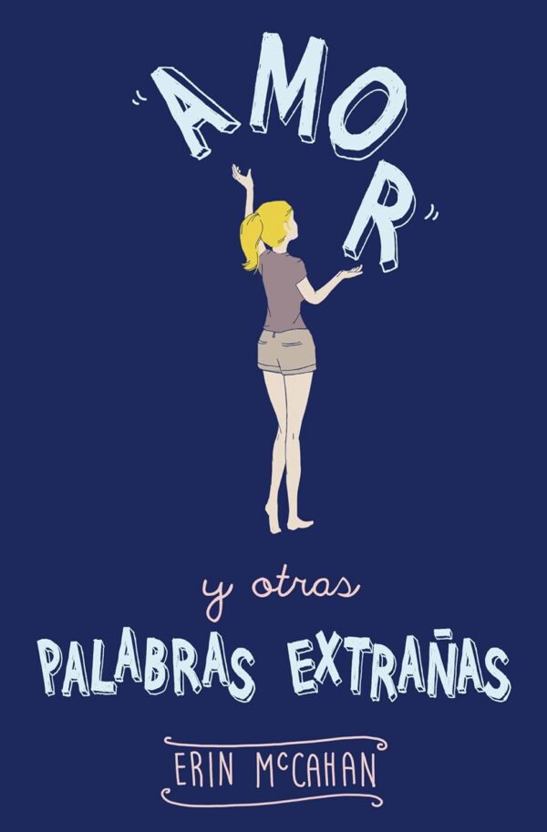 Amor y otras palabras extranas de Erin McCahan