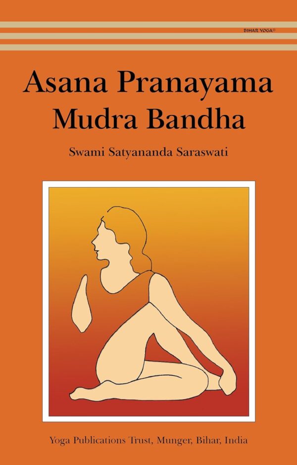 Asana pranayama mudra y bandha de Swami Satyananda Saraswati