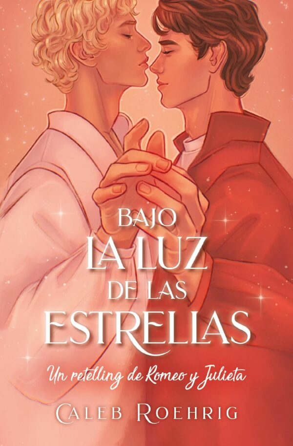 Bajo la luz de las estrellas Un retelling de Romeo y Julieta