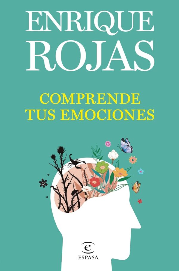 Comprende tus emociones de Enrique Rojas