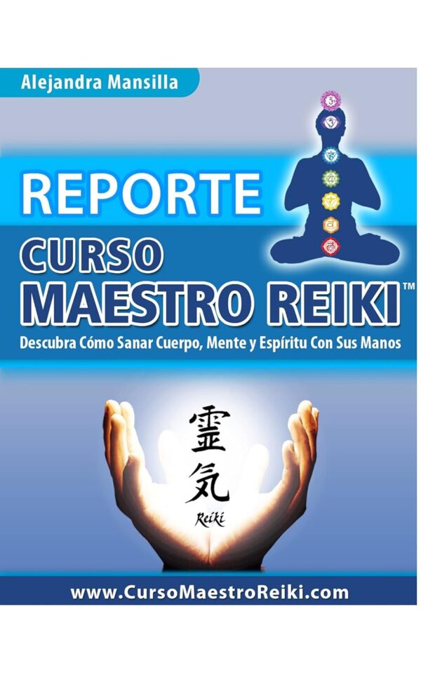 Curso Maestro Reiki: Sanar Cuerpo, Mente y Espíritu con tus Manos de Alejandra Mansilla